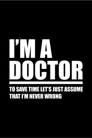 I’m a Doctor…