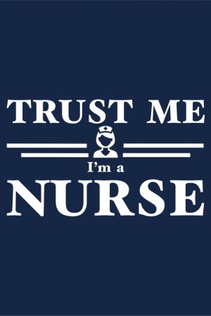 Trust Me I’m a Nurse